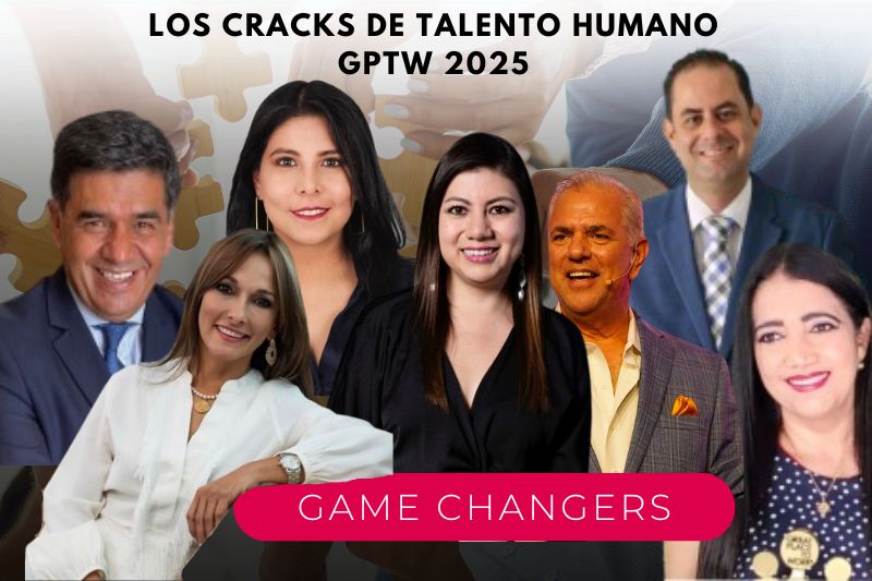 Game Changers: Conociendo los cracks de Talento Humano de GPTW Ecuador 2025